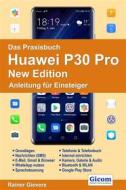 Ebook Das Praxisbuch Huawei P30 Pro New Edition - Anleitung für Einsteiger978-3-96469-099-9 di Rainer Gievers edito da Gicom-Verlag Rainer Gievers