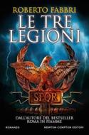 Ebook Le tre legioni di Roberto Fabbri edito da Newton Compton Editori