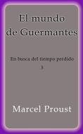 Ebook El mundo de Guermantes di Marcel Proust edito da Marcel Proust