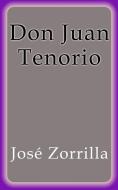 Ebook Don Juan Tenorio di José Zorrilla edito da José Zorrilla