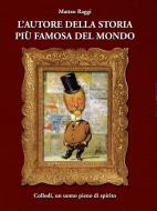 Ebook L'autore della storia più famosa del mondo di Matteo Raggi edito da Matteo Raggi