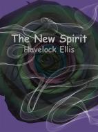 Ebook The New Spirit di Havelock Ellis edito da Publisher s11838