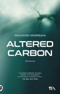 Ebook Altered Carbon di Richard Morgan edito da Tea