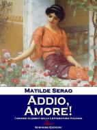 Ebook Addio, Amore! di Matilde Serao edito da Scrivere