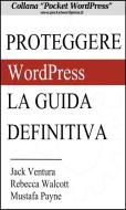 Ebook Proteggere WordPress - La Guida Definitiva di Jack Ventura edito da Youcanprint