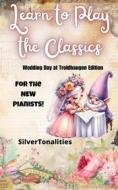 Ebook Learn to Play the Classics Wedding Day at Troldhaugen Edition di SilverTonalities, Edvard Grieg edito da SilverTonalities
