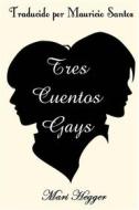 Ebook Tres Cuentos Gays di Mari Hegger edito da Mari Hegger