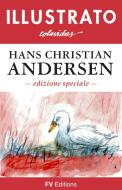 Ebook Racconti Illustrati di Hans Christian Andersen, Onésimo Colavidas edito da FV Éditions
