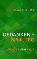 Ebook Gedankensplitter di Irmgard Dietzel edito da Books on Demand
