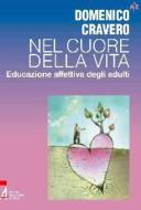 Ebook Nel cuore della vita. Educazione affettiva degli adulti di Cravero Domenico edito da Edizioni Messaggero Padova