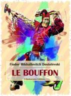 Ebook Le Bouffon di Fiodor Mikhaïlovitch Dostoïevski edito da E-BOOKARAMA