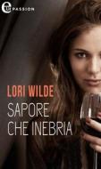 Ebook Sapore che inebria (eLit) di Lori Wilde edito da HarperCollins Italia