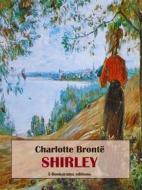 Ebook Shirley di Charlotte Bronte? edito da E-BOOKARAMA