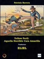 Ebook Yellow Peril: Aquella Horrible Cara Amarilla di Patrizia Barrera edito da Tektime