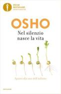 Ebook Nel silenzio nasce la vita di Osho edito da Mondadori