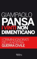 Ebook I vinti non dimenticano di Pansa Giampaolo edito da BUR