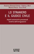 Ebook Lo straniero e il giudice civile. Aspetti sostanzali e processuali di diritto dell'immigrazione di Emanuela Germano Cortese, Gabriella Ratti, Maurizio Veglio, Silvia Vitrò edito da Utet Giuridica