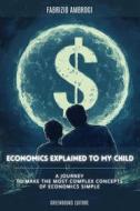 Ebook Economics explained to my child di Fabrizio Ambrogi edito da Greenbooks Editore