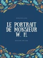 Ebook Le Portrait de Monsieur W. H. di Oscar Wilde edito da Books on Demand