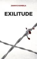 Ebook Exilitude di Jannys Kombila edito da Books on Demand