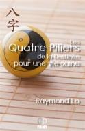 Ebook Les Quatre Piliers de la Destinée pour une vie saine di Raymond Lo edito da IFS