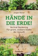 Ebook Hände in die Erde! di Jürgen Herler edito da Ennsthaler
