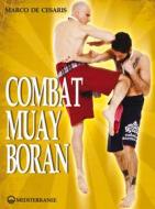 Ebook Combat Muay Boran di Marco De Cesaris edito da Edizioni Mediterranee