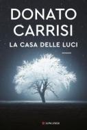 Ebook La casa delle luci di Donato Carrisi edito da Longanesi