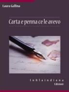 Ebook Carta e penna ce le avevo di Laura Gallina edito da Infilaindiana Edizioni