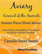 Ebook Aviary the Carnival of the Animals Easiest Piano Sheet Music Tadpole Edition di Silvertonalities edito da SilverTonalities