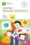 Ebook Operazione SalvaPianeta! (Ediz. Alta Leggibilità) di Paglia Isabella edito da Mondadori