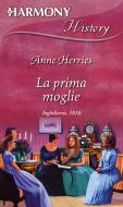 Ebook La prima moglie di Anne Herries edito da HarperCollins Italia