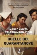 Ebook Quelle del Quarantanove di Marco Amato, Valerio Maria Fiori edito da Io Scrittore
