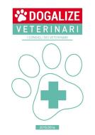 Ebook Dogalize Veterinari di www.dogalize.com edito da Youcanprint Self-Publishing