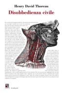 Ebook Disobbedienza civile di Henry David Thoreau edito da Piano B edizioni