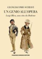 Ebook Un genio all'Opera di Schiavi Giangiacomo edito da Francesco Brioschi Editore