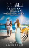 Ebook A Viagem De Megan di Owen Jones edito da Megan Publishing Services