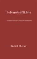 Ebook Lebensstreiflichter di Rudolf Diener edito da Books on Demand