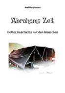 Ebook Abrahams Zelt di Axel Burghausen edito da Books on Demand