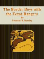 Ebook The Border Boys with the Texas Rangers di Fremont B. Deering edito da Publisher s11838