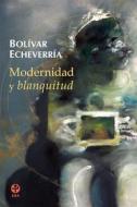Ebook Modernidad y blanquitud di Bolívar Echeverría edito da Ediciones Era S.A. de C.V.