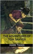 Ebook The Adventures of Tom Sawyer - Illustrated di Mark twain edito da P