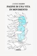 Ebook Pagine di una vita in movimento di Andres Marin edito da Gruppo Albatros Il Filo