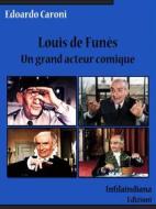 Ebook Louis de Funès. di Edoardo Caroni edito da Infilaindiana Edizioni