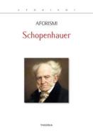 Ebook Aforismi di Arthur Schopenhauer edito da Edizioni Theoria