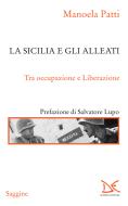 Ebook La Sicilia e gli alleati di Manoela Patti edito da Donzelli Editore