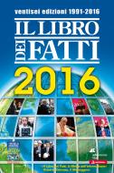 Ebook Il Libro dei Fatti 2016 di AA VV edito da Adnkronos Libri