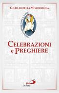 Ebook Celebrazioni e preghiere per il Giubileo della misericordia di AA.VV. edito da San Paolo Edizioni