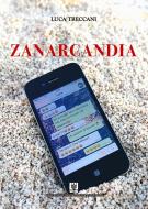 Ebook Zanarcandia di Luca Treccani edito da Cavinato Editore