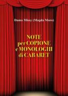 Ebook Note per Copione e Monologhi di Cabaret di Dama Missy (Magda Moro) edito da Youcanprint